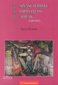 Siyasi Terbiye; Devrimci Diplomasi - Komünist Ahlâk