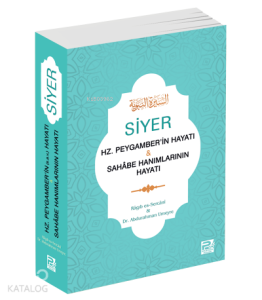 Siyer - Hz. Peygamber'in Hayatı & Sahâbe Hanımlarının Hayatı