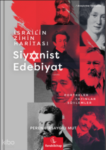 Siyonist Edebiyat - İsrail’in Zihin Haritası;Portreler, Yayınlar, Söylemler