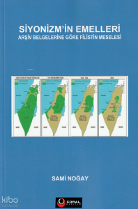 Siyonizm'in Emelleri ;Arşiv Belgelerine Göre Filistin Meselesi