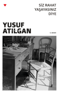 Siz Rahat Yaşayasınız Diye