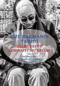 Size Bakmanın Tarihi - Hilmi Yavuz Sempozyumu Kitabı