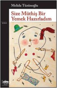 Size Müthiş Bir Yemek Hazırladım