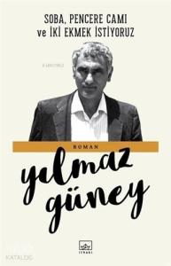 Soba, Pencere Camı ve İki Ekmek İstiyoruz