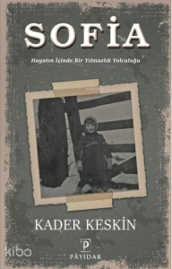 Sofia Hayatın İçinde Bir Yılmazlık Yolculuğu