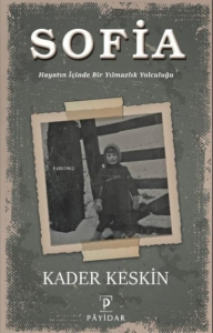 Sofia Hayatın İçinde Bir Yılmazlık Yolculuğu