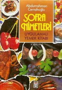 Sofra Nimetleri (Ciltli, Büyük Boy, Kuşe); Uygulamalı Yemek Kitabı