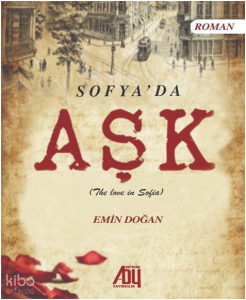 Sofya’da Aşk ;The love in Sofia