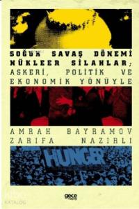 Soğuk Savaş Dönemi Nükleer Silahlar Askeri, Politik ve Ekonomik Yönüyle