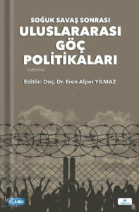 Soğuk Savaş Sonrası Uluslararası Göç Politikaları