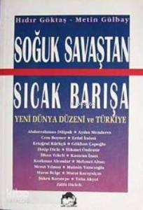 Soğuk Savaştan Sıcak Barışa; Yeni Dünya Düzeni ve Türkiye