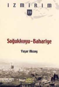 Soğukkuyu - Bahariye; İzmirim - 39