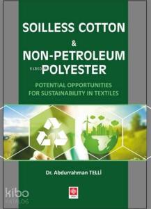 Soilless Cotton Non-Petroleum Polyester; Potential Opportunities for Sustainability in Textiles