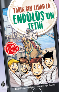 Şok Timi 4 - Tarık Bin Ziyad'la Endülüs'ün Fethi