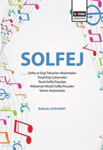Solfej Solfej ve Ezgi Tekrarları Alıştırmaları - Tonal Ezgi Çalışmaları - Tonal Solfej Parçaları - Makamsal Modal Solfej Parçaları - Tartım Alıştırmaları