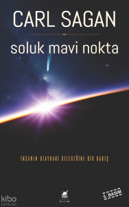 Soluk Mavi Nokta; İnsanın Uzaydaki Geleceğine Bir Bakış