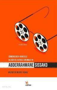 Sömürgeden Küresele Ulusötesi Afrika Sineması ve Abberrahmane Sissako