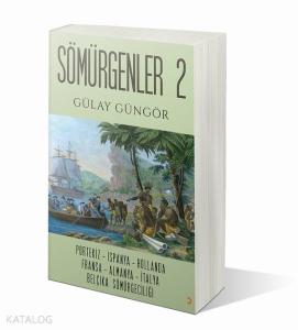 Sömürgenler 2; Portekiz İspanya Hollanda Fransa Almanya İtalya Belçika Sömürgeciliği