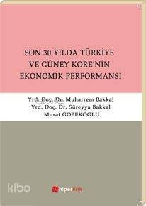 Son 30 Yılda Türkiye ve Güney Kore'nin Ekonomik Performansı