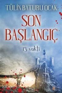 Son Başlangıç; 13 Vakti