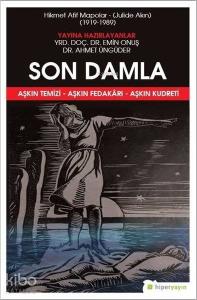 Son Damla - Hikmet Afif Mapolar: Julide Akın 1919-1989 Aşkın Temizi - Aşkın Fedakarı - Aşkın Kudreti