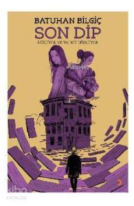 Son Dip; Düşüyor ve Yalnız Düşlüyor