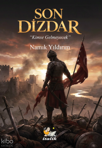 Son Dizdar;Kimse Gelmeyecek