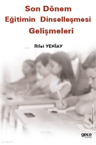 Son Dönem Eğitimin Dinselleşmesi Gelişmeleri