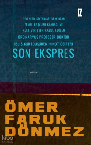 Son Ekspres;Yeni Nesil Şeytanlar Tarafından Temel Başvuru Kaynağı ve Kült Bir Eser Kabul Edilen Ordinaryus ProfesörDoktor İblis Kurtdüşüren’in Not Defteri
