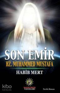 Son Emir Hz. Muhammed Mustafa