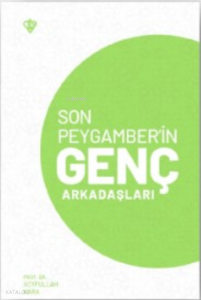 Son Peygamber’in Genç Arkadaşları
