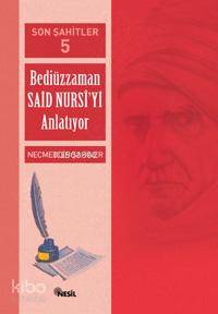 Son Şahitler 5; Bediüzzaman Said Nursi´yi Anlatıyor