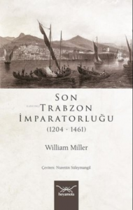 Son Trabzon İmparatorluğu 1204-1461