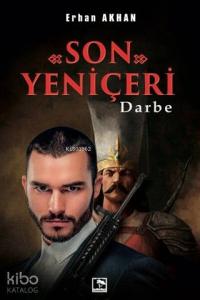 Son Yeniçeri; Darbe