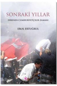 Sonraki Yıllar; Direnen Cumhuriyetçiler Zamanı