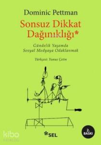 Sonsuz Dikkat Dağınıklığı; Gündelik Yaşamda Sosyal Medyaya Odaklanmak