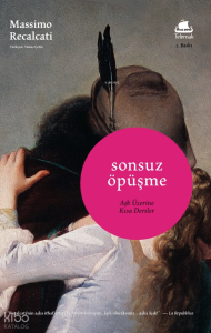 Sonsuz Öpüşme: Aşk Üzerine Kısa Dersler