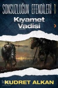 Sonsuzluğun Efendileri 1; Kıyamet Vadisi