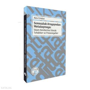 Sonsuzluk Arayışından Metalaşmaya: İslam Kentlerine Dönük Tehditler ve Potansiyeller