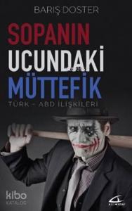 Sopanın Ucundaki Müttefik; Türk-Abd İlişkileri