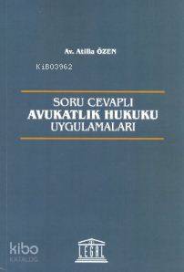 Soru Cevaplı Avukatlık Hukuku Uygulamaları