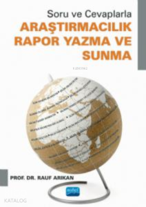Soru ve Cevaplarla;Araştırmacılık  - Rapor Yazma Ve Sunma