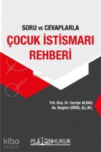 Soru ve Cevaplarla Çocuk İstismarı Rehberi