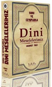 Soru ve Cevaplarla Dini Meselelerimiz 8. Cilt