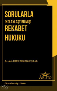 Sorularla (Kolaylaştırılmış) Rekabet Hukuku