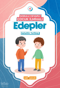 Sorulu Cevaplı Çocuk İlmihali - Edepler