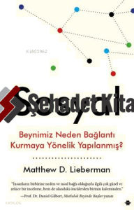 Sosyal - Beynimiz Neden Bağlantı Kurmaya Yönelik Yapılanmış?