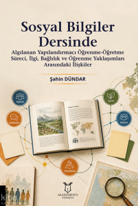 Sosyal Bilgiler Dersinde Algılanan Yapılandırmacı Öğrenme-Öğretme Süreci, İlgi, Bağlılık ve Öğrenme Yaklaşımları Arasındaki İlişkiler