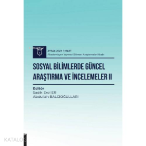 Sosyal Bilimlerde Güncel Araştırma ve İncelemeler II