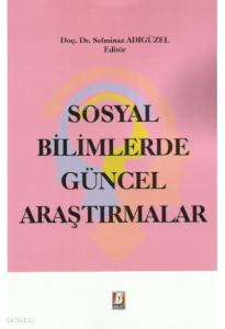 Sosyal Bilimlerde Güncel Araştırmalar